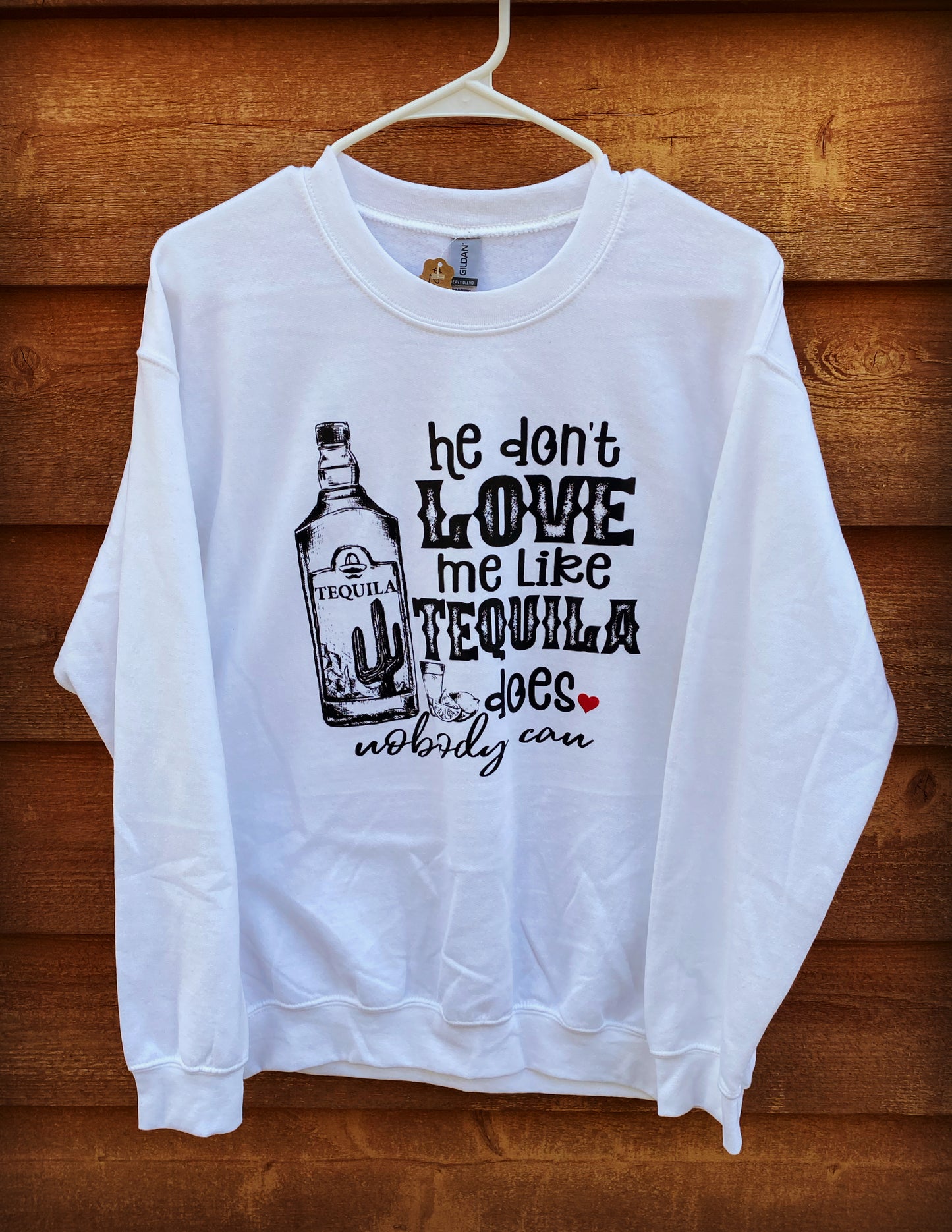 He Dont Love me Like Tequila does Fashion Crewneck Sweatshirt